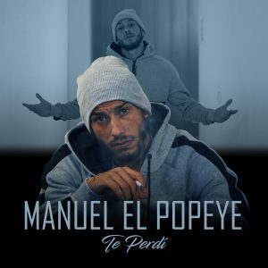 Manuel El Popeye - Te perdí