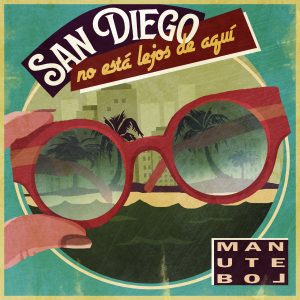 ManuteBol - San Diego no está lejos de aquí (Single)