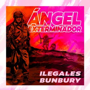 Ilegales con Bunbury - Ángel exterminador (Video)