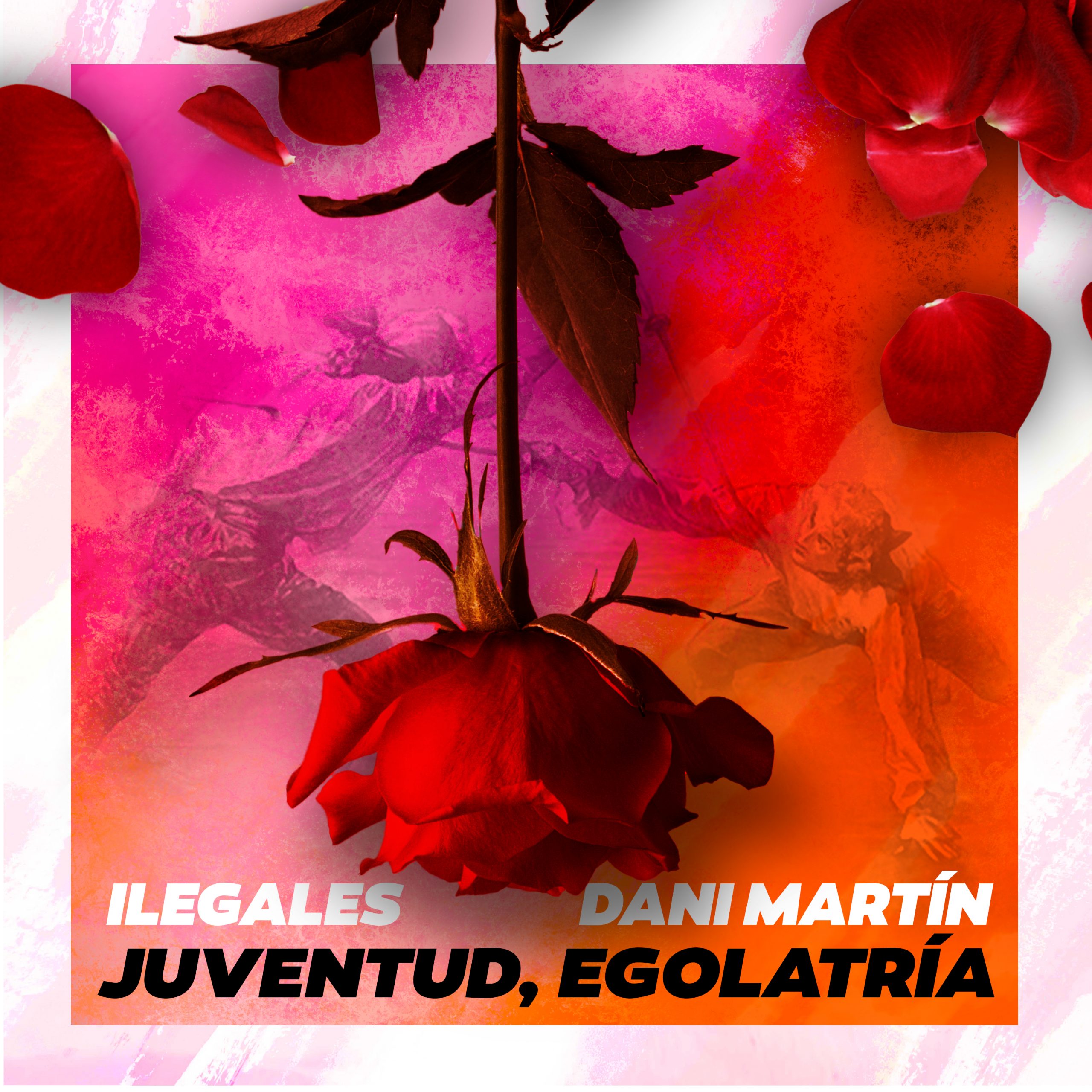 Ilegales ft. Dani Martín - Juventud, egolatría
