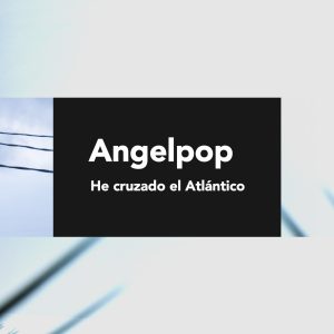 Angelpop - He cruzado el Atlántico (Single)