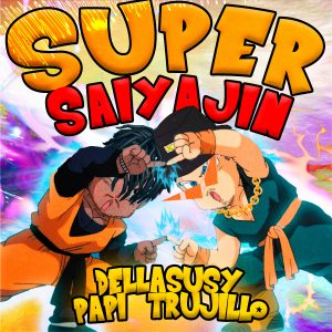 Dellasusy ft. Papi Trujillo - Super Saiyajin (Videoclip Oficial)