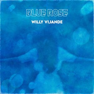Willy Vijande - Blue rose (Instrumental)