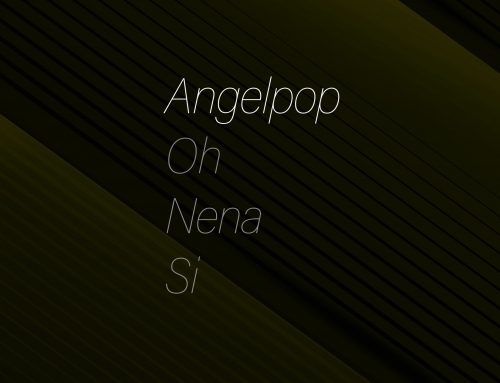 Angelpop “Oh nena si”, nuevo single