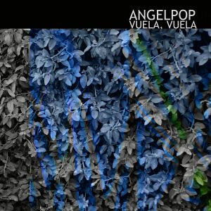 Angelpop "Vuela, vuela", nuevo single