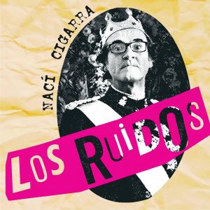 Los Ruidos - Nací cigarra (Álbum CD)