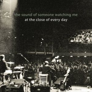 At The Close Of Everyday - The sound of someone watching me (Álbum CD)