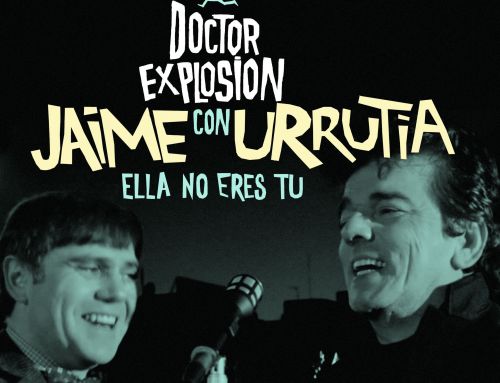 Doctor Explosion con Jaime Urrutia “Ella no eres tú”, nuevo single