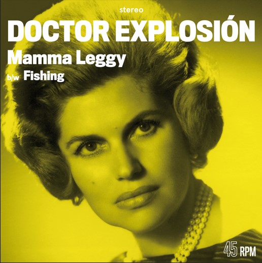 Doctor Explosion - Mamma Leggy (Single vinilo 7")