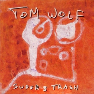 Tom Wolf - Super 8 Trash (CD Álbum)