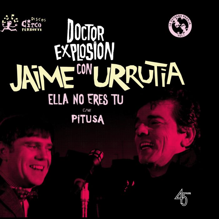 Doctor Explosión con Jaime Urrutia - Ella no eres tú c/w Pitusa (Single vinilo 7")