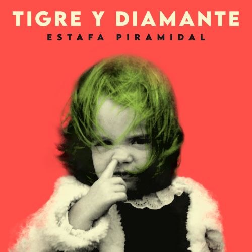 Tigre y Diamante - Estafa piramidal (Álbum)