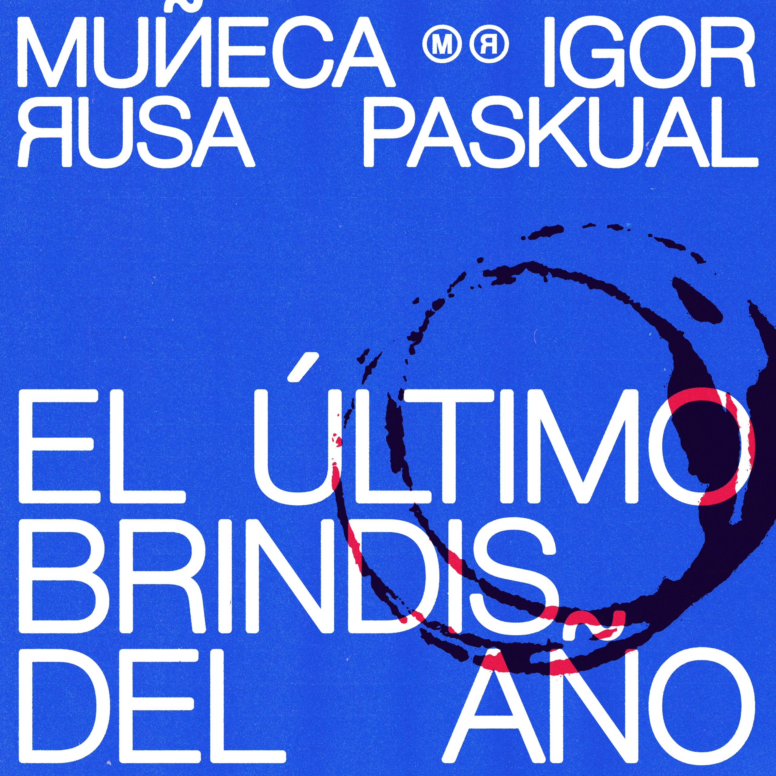 Muñeca Rusa & Igor Paskual "El último brindis del año", nuevo single