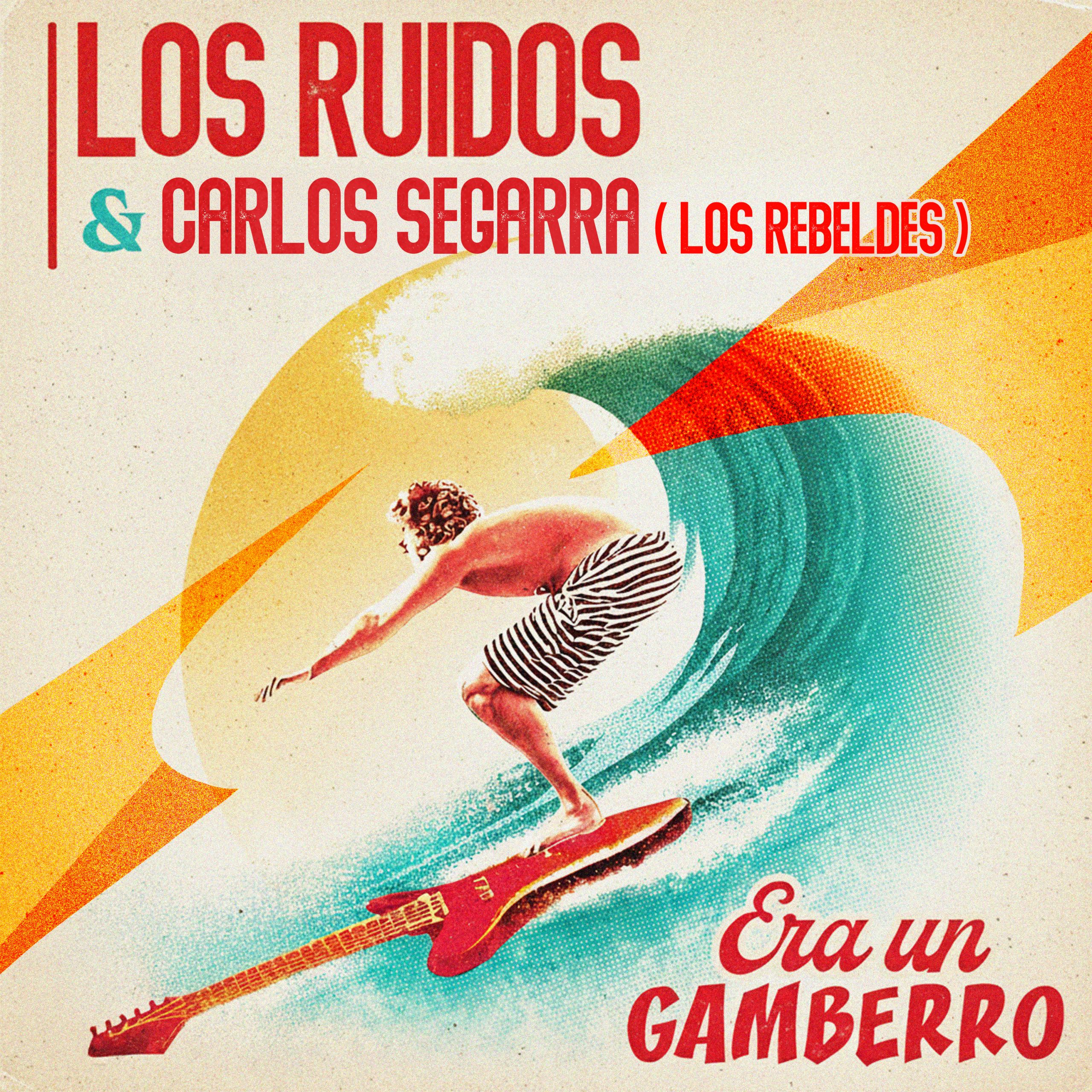Los Ruidos con Los Rebeldes "Era un gamberro", nuevo single