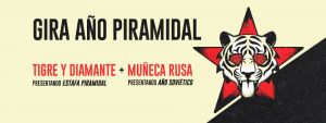 Tigre y Diamante + Muñeca Rusa "Gira Año Piramidal"