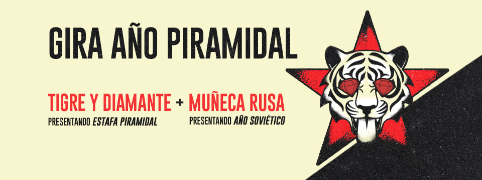 Tigre y Diamante + Muñeca Rusa "Gira Año Piramidal"